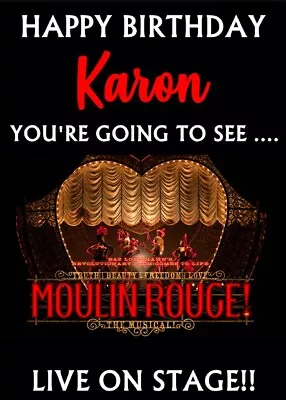 YOU'RE GOING TO SEE MOULIN ROUGE THE MUSICAL! - Personalised Birthday Card • £3.50