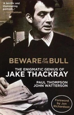 Beware Of The Bull: The Enigmatic Genius Of Jake Thackray • £17.59