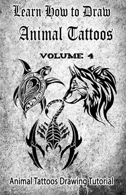 Learn How To Draw Animal Tattoos Animal Tattoos Drawing Tutorial Volume 4 • £5.59