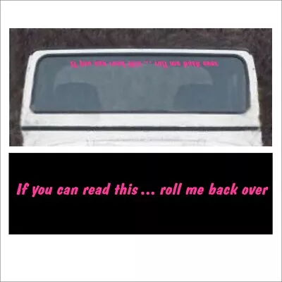 Windshield Decal Sticker If You Can Read This Roll Me Back Over Fits 4X4 Truck • $15.93