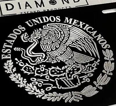 Engraved Mexican Eagle Mexico Coat Of Arms Car Tag Diamond Etched License Plate • $21.79