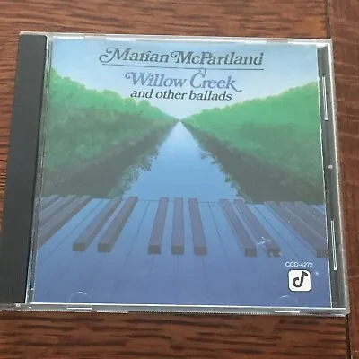 Marian McPartland CD Willow Creek And Other Ballads Concord Jazz 1985 MINT • $3.29
