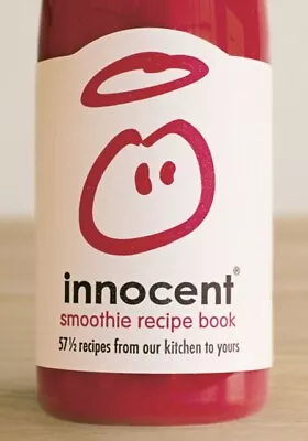  Innocent Smoothie Recipe Book By Innocent 9780007213764 NEW Book • £13.26