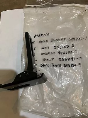 Makita Shoe And Support 344925-1 & 344801-9 Along With Hardware • $20
