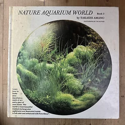 Nature Aquarium World: Bk. 3 By Takashi Amano (Hardcover 1997) • £38.99