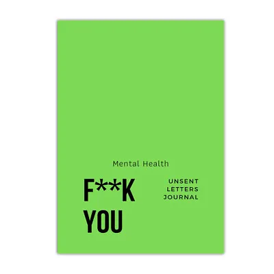 Mental Health F**K YOU Unsent Letters Journal • £6.95