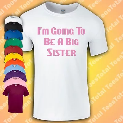 I'm Going To Be A Big Sister T-Shirt | 2023 | Boys | Baby | Shower Party | Tee • £31.38