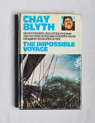 CHAY BLYTH - THE IMPOSSIBLE VOYAGE -  1st EDITION 1971 H/B D/J  BRITISH STEEL • £3