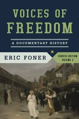 Voices Of Freedom: A Documentary History By Foner Eric  Paperback • $4.47