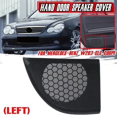 For Mercedes W203 CLC Coupe Left Driver Side Door Speaker Cover Black • $28.01