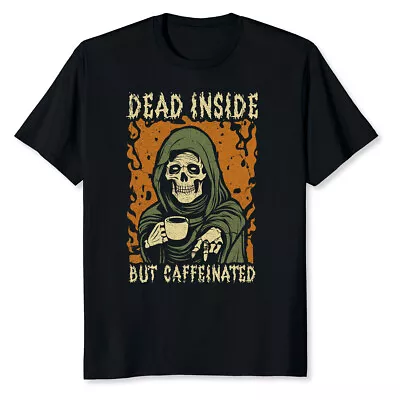 NEW LIMITED Dead Inside But Caffeinated Grim Reaper Drinking Coffee T-Shirt • $18.99