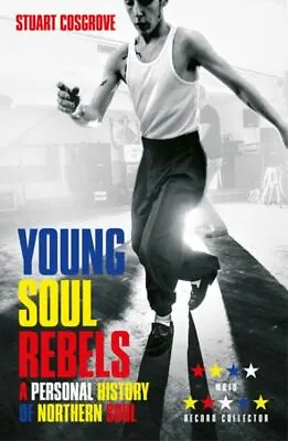 £4.38 • Buy Young Soul Rebels: A Personal History Of Northern Soul By Stuart Cosgrove