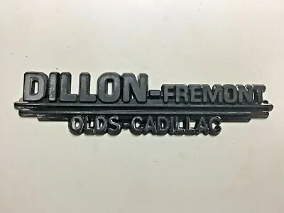 Vintage DILLON Fremont Olds Cadillac Car Dealer Dealership Plastic Emblem  • $16.99