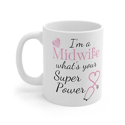 I'm A Midwife Mug What's Your Superpower Present Nurse Thank You Gift • £7.99
