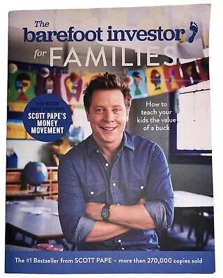 The Barefoot Investor For Families: How To Teach Your Kids The Value Of A Buck • $29.99