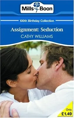 Assignment: Seduction () (Mills & Boon 100th Birthday Collection) Williams Cat • £2.69