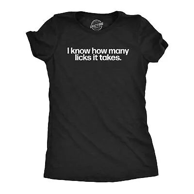 Womens I Know How Many Licks It Takes T Shirt Funny Candy Lollipop Joke Tee For • $13.10