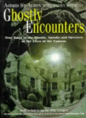 £2.34 • Buy Ghostly Encounters: True Celebrity Tales From Haunted Houses By Astrid St.Aubyn