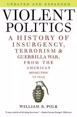 Violent Politics: A History Of Insurgency Terrorism And Guerrilla War  - GOOD • $8.08