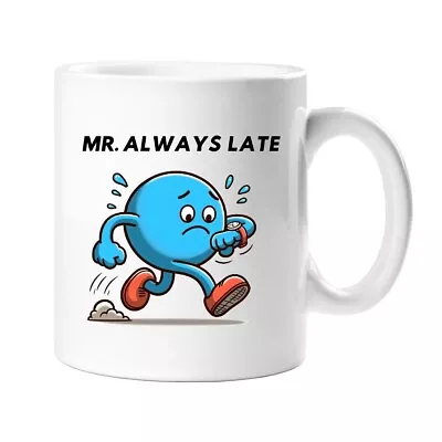 Mr. Always Late Mr Men Funny Gift Present Ceramic Mug Humour Office • £8.45