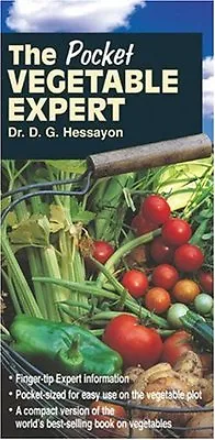 The Pocket Vegetable Expert By D. G. Hessayon • £2.53