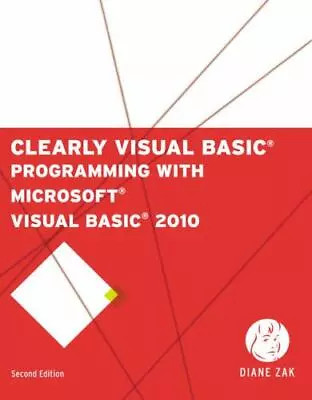 Clearly Visual Basic: Programming With Microsoft Visual Basic 2010 By Zak Diane • $8.46