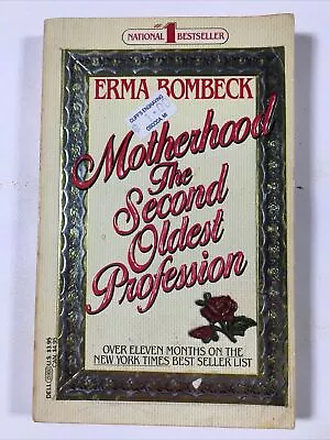 Motherhood The Second Oldest Profession - Erma Bombeck (1984 Paperback) • $7.80