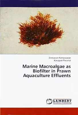 Marine Macroalgae As Biofilter In Prawn Aquaculture Effluents • £20.14