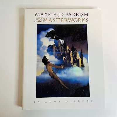 Maxfield Parrish The Masterworks SIGNED Book Hardcover By Alma Gilbert 1st Print • $144.99