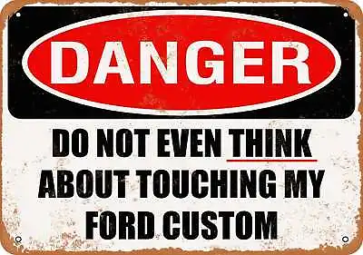 Metal Sign - Do Not Touch My FORD CUSTOM -- Vintage Look • $18.66