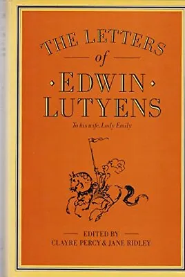 The Letters Of Edwin Lutyens To His Wife Lady Emily • £5.11