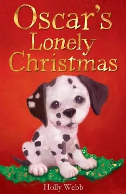 Oscar's Lonely Christmas (Holly Webb Animal Stories)Holly Webb Katherine Kirk • £2.35