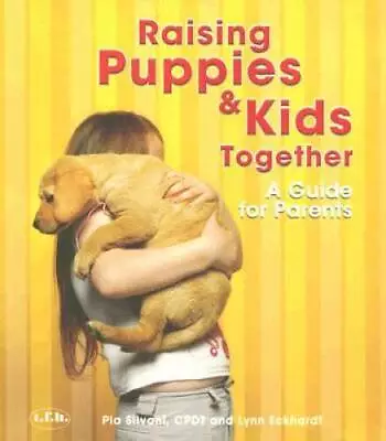 Raising Puppies & Kids Together: A Guide For Parents - Paperback - VERY GOOD • $3.99