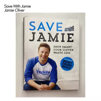 Save With Jamie Hardcover Book Jamie Oliver 120 Money Saving Meals • $14.95