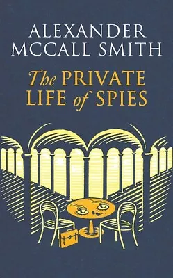$29.95 • Buy Private Life Of Spies By Alexander Mccall Smith (Paperback) FREE Shipping 