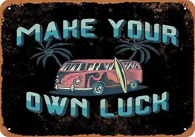 Metal Sign - Make Your Own Luck -- Vintage Look • $18.66