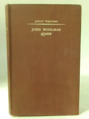 John Woolman: Quaker (Janet Whitney - 1944) (ID:37791) • £5.60