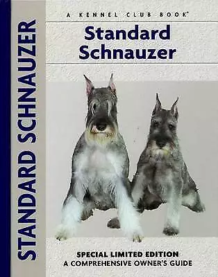 Standard Schnauzer (Comprehensive Owners Guide) US Kennel Club 2007 Hbk • £5.50