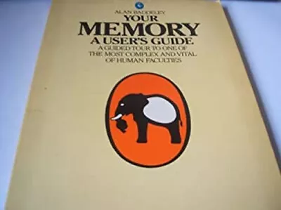 Your Memory : A User's Guide Paperback Alan D. Baddeley • $4.50