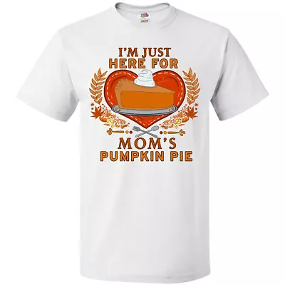 Inktastic I'm Just Here For Mom's Pumpkin Pie With Heart And Leaves T-Shirt 1st • $16.99