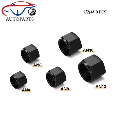 10Pcs 4AN 6AN 8AN 10AN 12AN Female Flare Fitting Cap Nut Block Off Fuel Hose Cap • $62.29