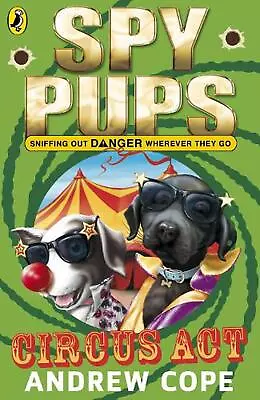 Spy Pups Circus Act By Andrew Cope (English) Paperback Book • $22.06