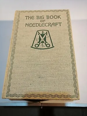 The Big Book Of Needlecraft Annie S. Paterson • £4.99