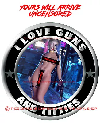 Guns & Titties #19  Harley Quinn Hot Girl Nude HOT GUNS Full Color 3M Decal  2A • $3.99