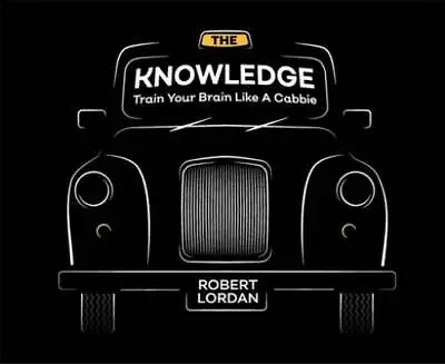 The Knowledge: Train Your Brain Like A London Cabbie - Hardcover - GOOD • $6.95