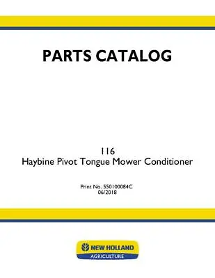 New Holland 116 Haybine Pivot Tongue Mower Conditioner Parts Catalog • $96.81