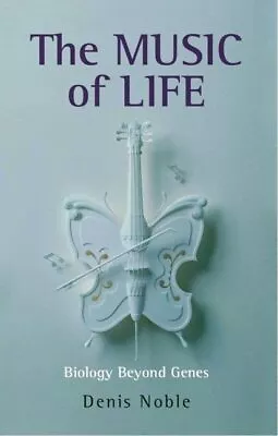 The Music Of Life: Biology Beyond Genes By Noble Denis Paperback Book The Cheap • £5.99