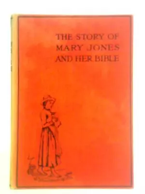 The Story Of Mary Jones And Her Bible (Re-told By M. E. R. - 1914) (ID:80135) • £10.77