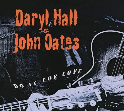 Daryl Hall & John Oates – Do It For Love  (BRAND NEW / SEALED) CD • £5.49