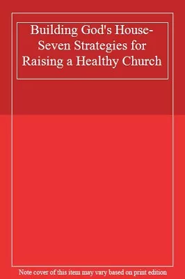 Building God's House-Seven Strategies For Raising A Healthy Church.New<|<| • $61.19